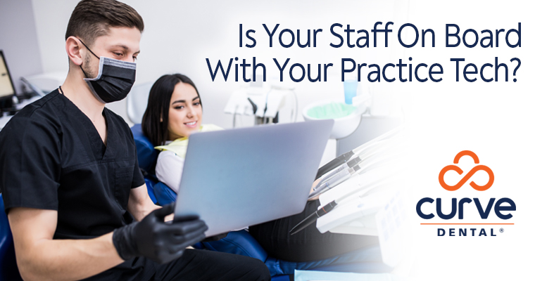 Is your staff on board with your practice tech with Curve Dental Logo