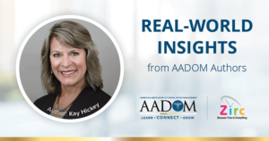 Kay Hickey, Text: Real-world insights from AADOM authors.