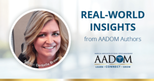 Danielle Brown: Text: Real-world insights from AADOM authors.