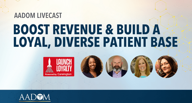 AADOM LIVEcast: Boost Revenue & Build a Loyal, Diverse Patient Base