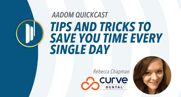 AADOM QUICKcast: Tips and Tricks to Save You Time Every Single Day