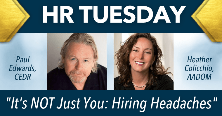 AADOM HR Tuesday: It’s NOT just You – Hiring Headaches
