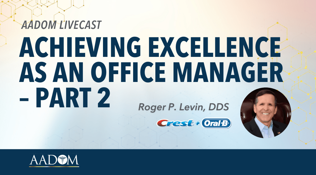 AADOM LiveCast: Achieving Excellence as an Office Manager – Part 2