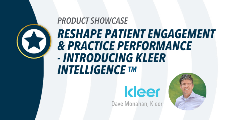 Product Showcase: Reshape Patient Engagement and Practice Performance – Introducing Kleer Intelligence TM