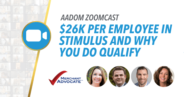 AADOM ZOOMcast: $26k Per Employee in Stimulus and Why You DO Qualify