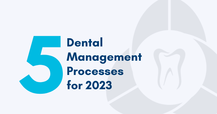5 Dental Management Processes for 2023