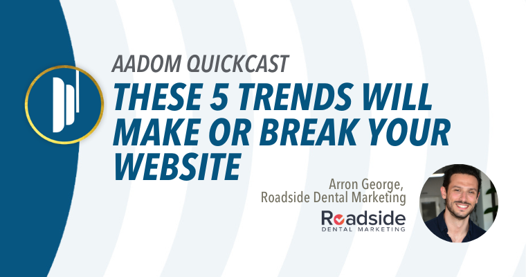 AADOM QUICKcast: These 5 Trends Will Make or Break Your Website