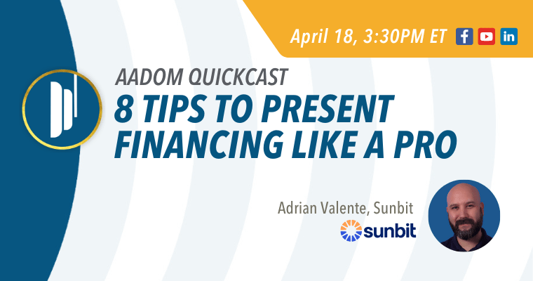 Upcoming AADOM QUICKcast: 8 Tips to Present Financing Like a Pro