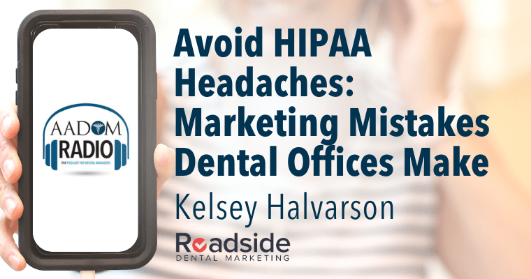 AADOM PODcast – Avoid HIPAA Headaches: Marketing Mistakes Dental Offices Make