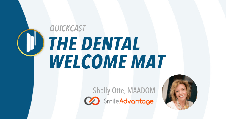 AADOM QUICKcast: The Dental Welcome Mat: Inviting Unreasonable Hospitality and In-House Plans