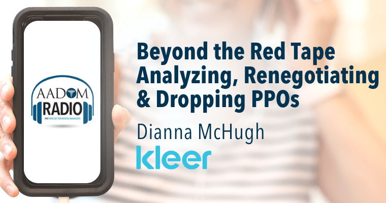 AADOM PODcast – Beyond the Red Tape: Analyzing, Renegotiating & Dropping PPOs