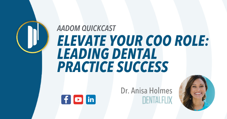 AADOM QUICKcast: Elevate Your COO Role: Leading Dental Practice Success