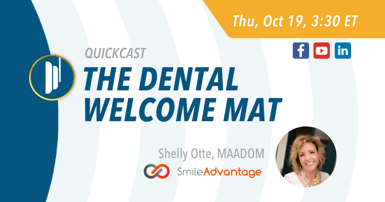 Upcoming AADOM QUICKcast: The Dental Welcome Mat: Inviting Unreasonable Hospitality and In-House Plans