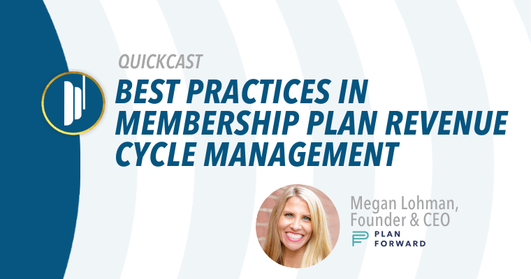 AADOM QUICKcast: Best Practices in Membership Plan Revenue Cycle Management