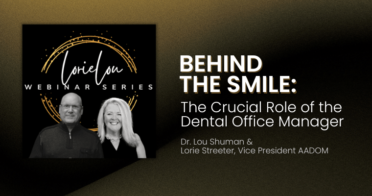 LorieLou Webinar Series: Behind the Smile – The Crucial Role of the Dental Office Manager