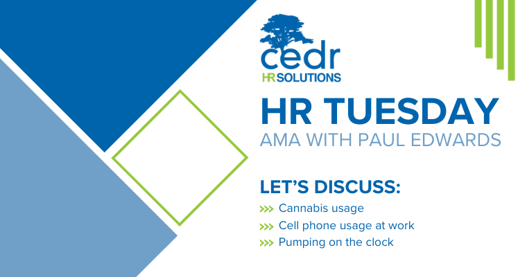 Cannabis Usage, Pumping on the Clock, and Using Phones While Working – HR Tuesday AMA with CEDR (March 2024)