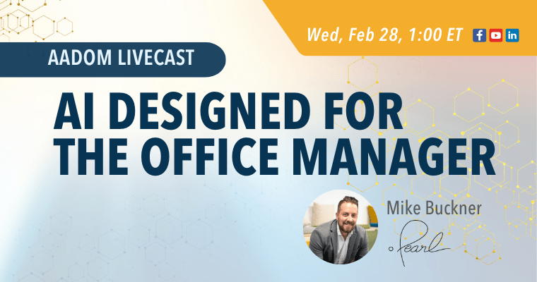 Upcoming AADOM LIVEcast: AI Designed for the Office Manager