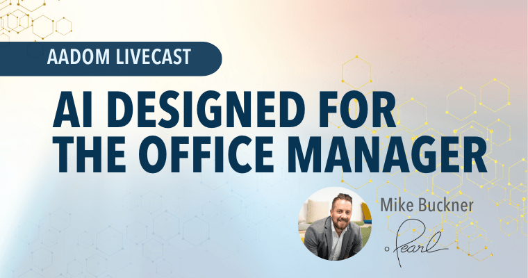 AADOM LIVEcast: AI Designed for the Office Manager