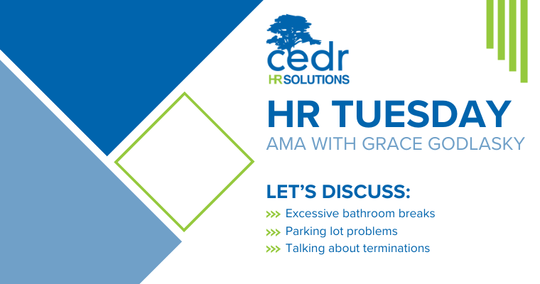 Excessive Bathroom Breaks, Parking Lot Problems, and Talking About Termination – HR Tuesday AMA with CEDR (April 2024)