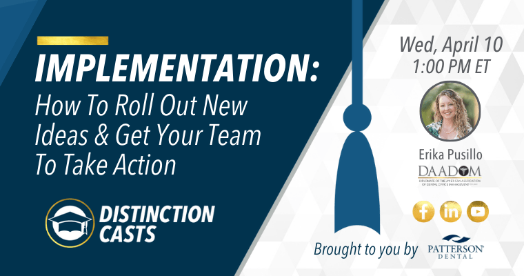 Upcoming AADOM DISTINCTIONcast – Implementation: How To Roll Out New Ideas And Get Your Team To Take Action
