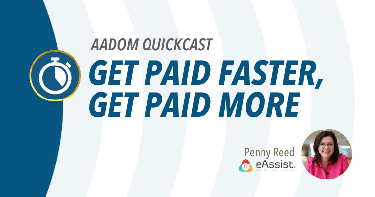 AADOM QUICKcast: Get Paid Faster, Get Paid More