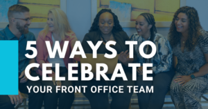 5 ways to celebrate your front office team