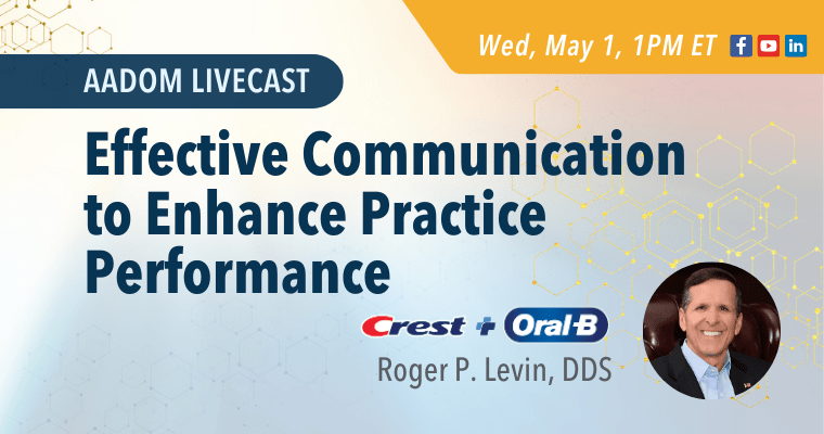 Upcoming AADOM LIVEcast – Effective Communication to Enhance Practice Performance